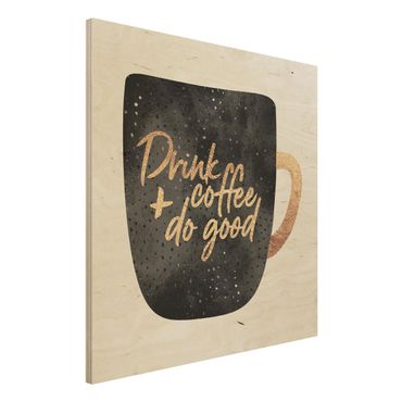 Print on wood - Drink Coffee, Do Good - Black