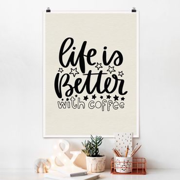 Poster quote - life Is Better With Coffee