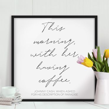 Framed poster - This Morning With Her Having Coffee