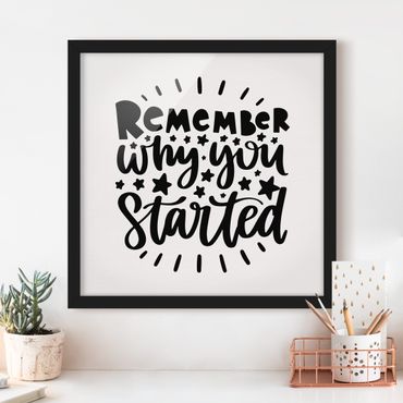 Framed poster - Remember Why You Started