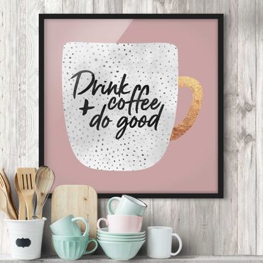 Framed poster - Drink Coffee, Do Good - White