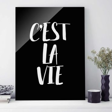 Glass print - C'EST LA VIE