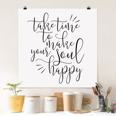 Poster - Take Time To Make Your Soul Happy