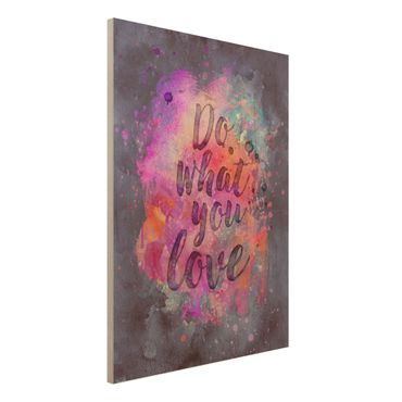 Print on wood - Colourful Explosion Do What You Love
