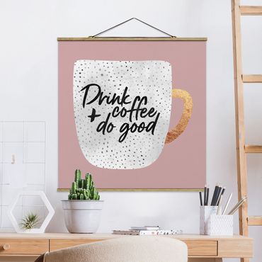 Fabric print with poster hangers - Drink Coffee, Do Good - White