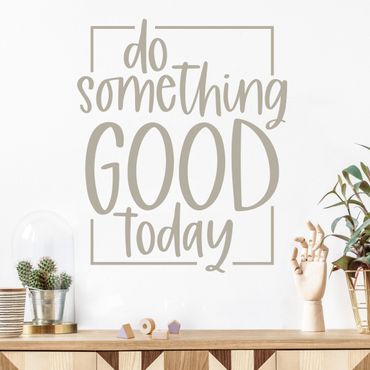 Wall sticker - Do Something Good Today