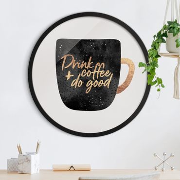 Circular framed print - Drink Coffee, Do Good - Black