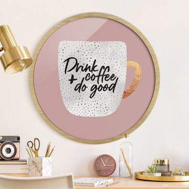 Circular framed print - Drink Coffee, Do Good - White