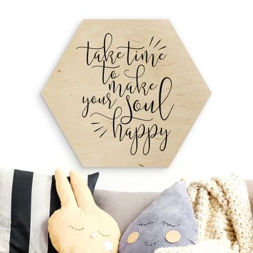 Wooden hexagon - Take Time To Make Your Soul Happy