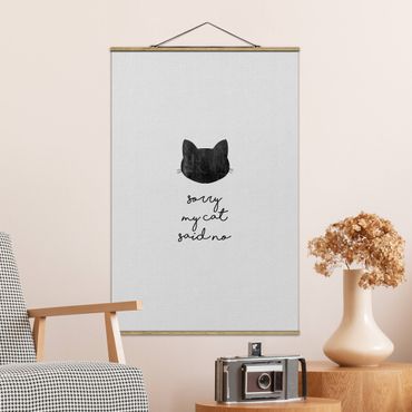 Fabric print with poster hangers - Pet Quote Sorry My Cat Said No - Portrait format 2:3