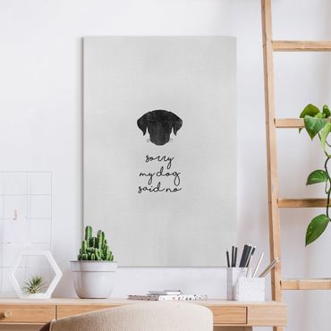 Canvas print - Pet Quote Sorry My Dog Said No