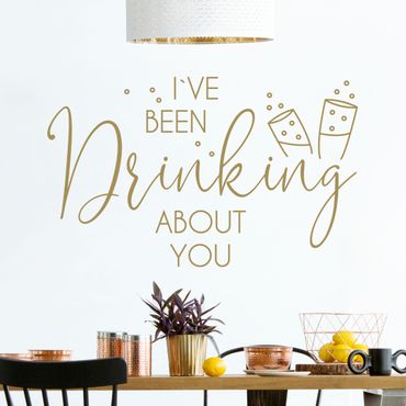 Wall sticker - I`ve Been Drinking About You