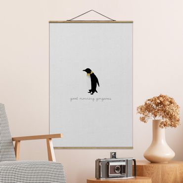 Fabric print with poster hangers - Penguin Quote Good Morning Gorgeous - Portrait format 2:3