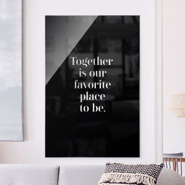 Glass print - Together is our favorite place - Portrait format
