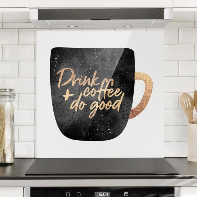 Glass splashback art print Drink Coffee, Do Good - Black