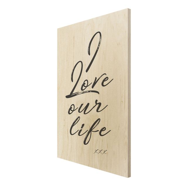 Print on wood - I Love Our Life
