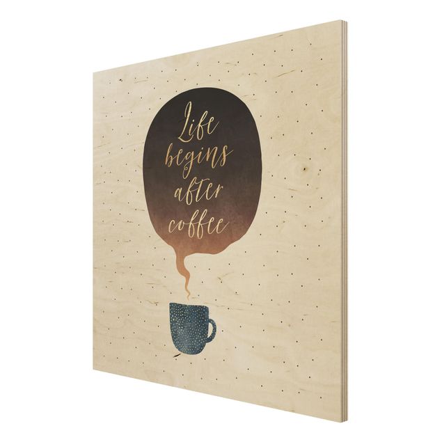 Print on wood - Life Begins After Coffee Dots