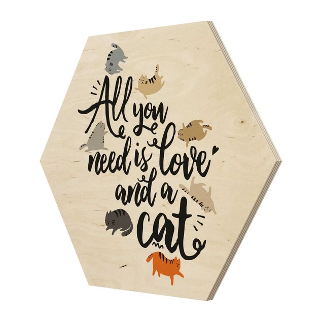 Wooden hexagon - All You Need Is Love And A Cat