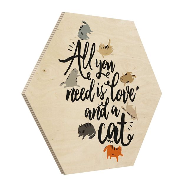 Wooden hexagon - All You Need Is Love And A Cat