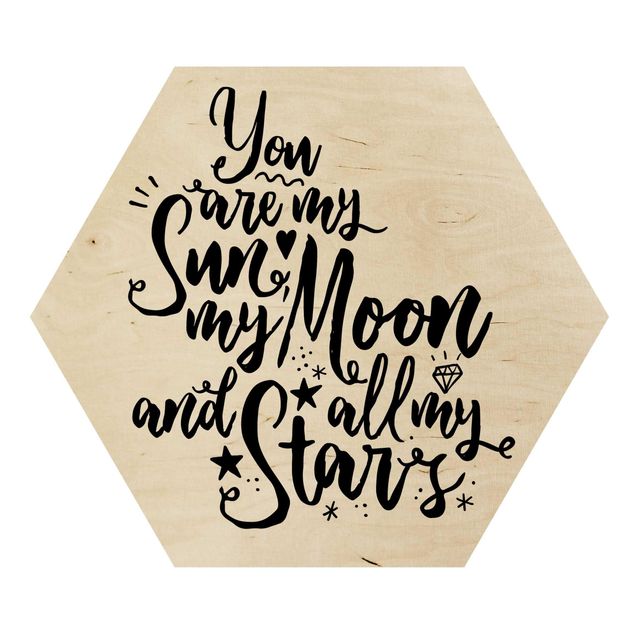 Wooden hexagon - You Are My Sun, My Moon And All My Stars