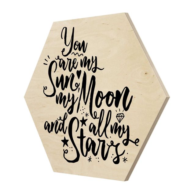 Wooden hexagon - You Are My Sun, My Moon And All My Stars