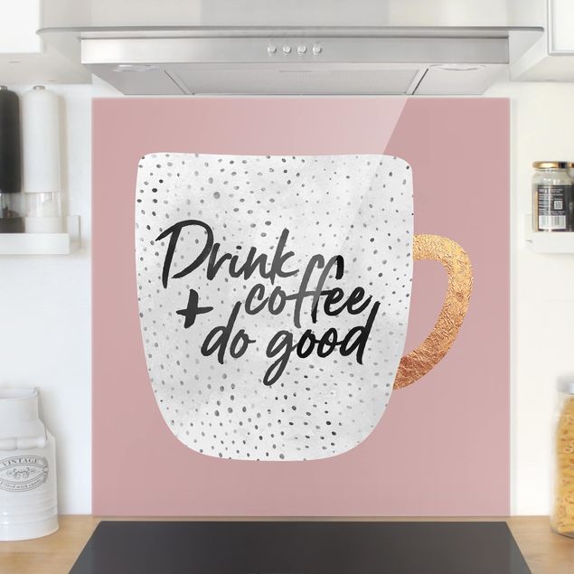 Glass splashback art print Drink Coffee, Do Good - White