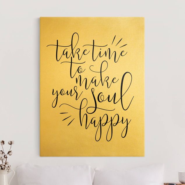Canvas print gold - Take time to make your soul happy
