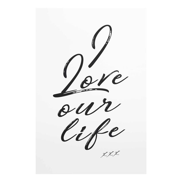 Glass print - I Love Our Life