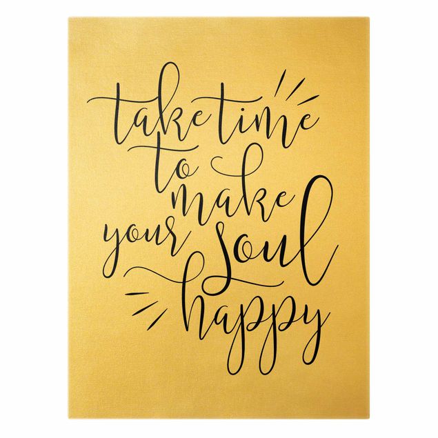 Canvas print gold - Take time to make your soul happy