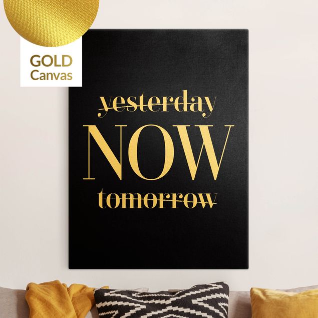 Canvas print gold - Yesterday NOW tomorrow Black