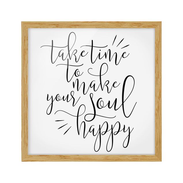 Framed poster - Take Time To Make Your Soul Happy