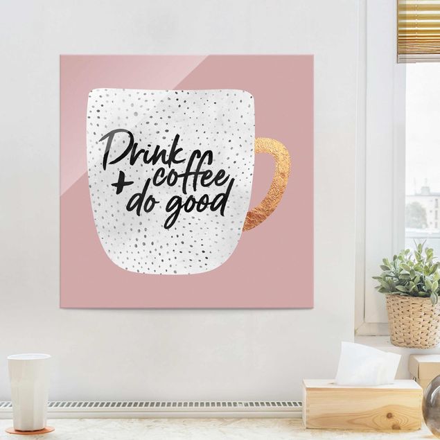 Glass print - Drink Coffee, Do Good - White