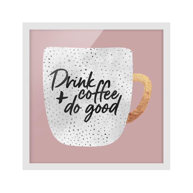 Framed poster - Drink Coffee, Do Good - White