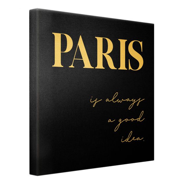 Canvas print gold - Paris is always a good idea Black