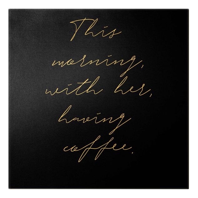 Canvas print gold - This morning with her having Coffee Black