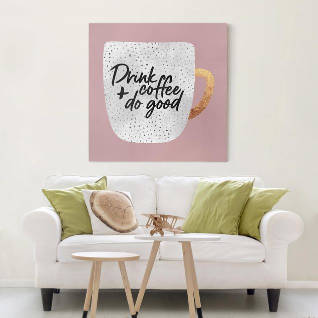 Canvas print - Drink Coffee, Do Good - White