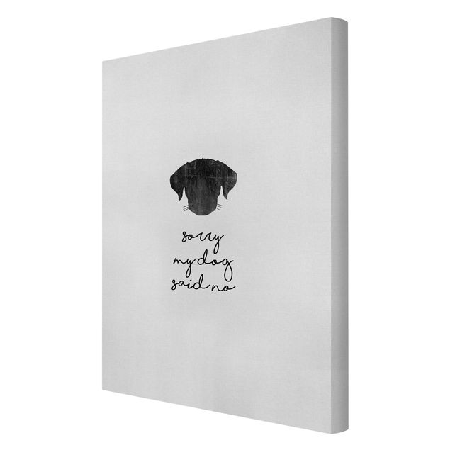 Canvas print - Pet Quote Sorry My Dog Said No