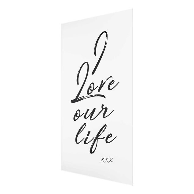 Glass print - I Love Our Life