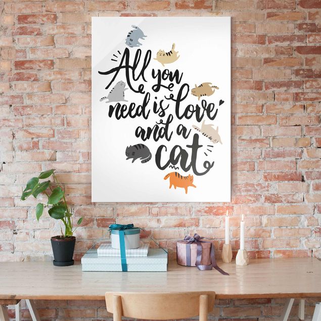 Glass print - All You Need Is Love And A Cat