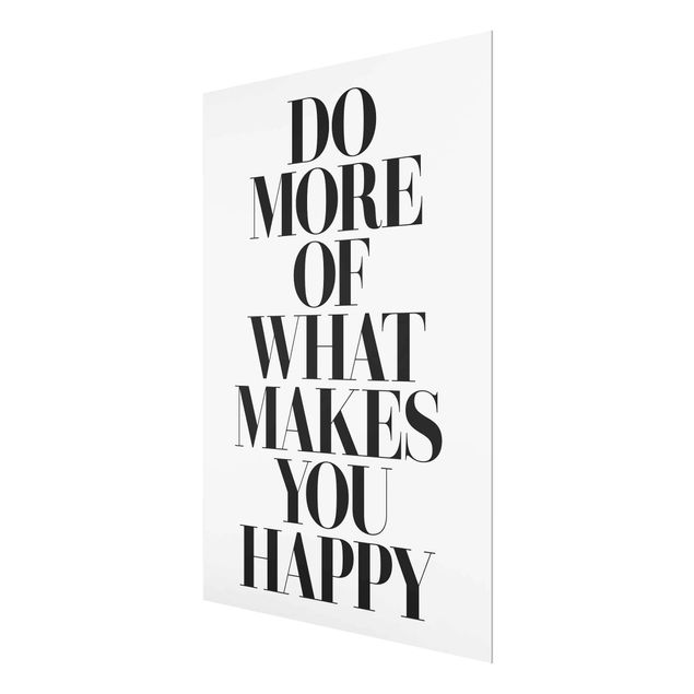 Glass print - Do More Of What Makes You Happy