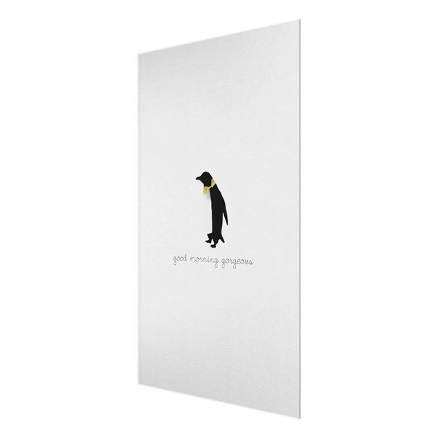 Glass print - Penguin Quote Good Morning Gorgeous