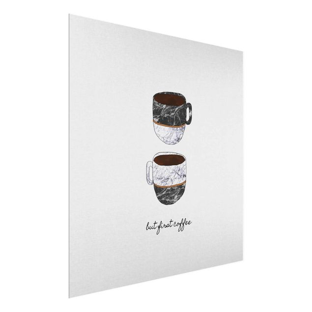 Glass print - Coffee Mugs Quote But first Coffee