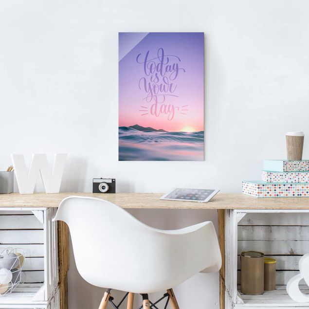 Glass print - Today Is Your Day Sunrise At Ocean