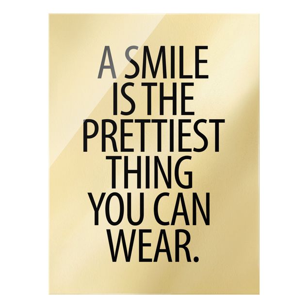 Glass print - A Smile is the prettiest thing Sans Serif - Portrait format