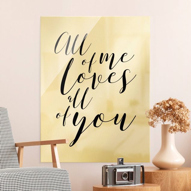 Glass print - All of me loves all of you - Portrait format