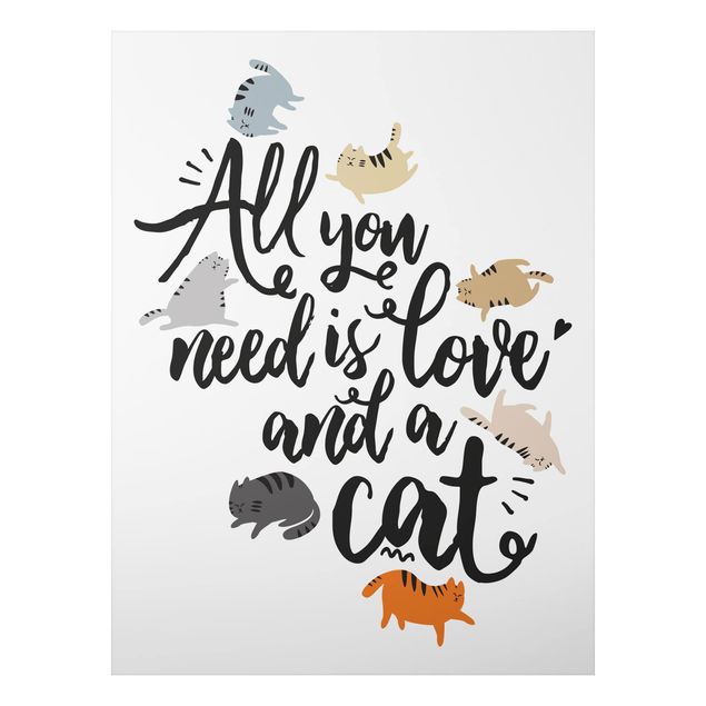 Print on aluminium - All You Need Is Love And A Cat