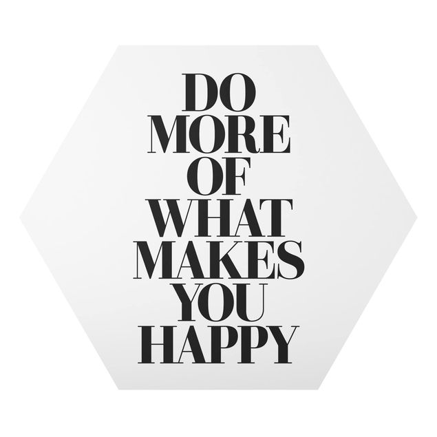 Alu-Dibond hexagon - Do More Of What Makes You Happy