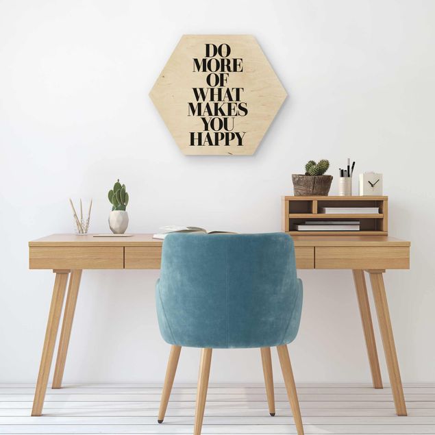 Wooden hexagon - Do More Of What Makes You Happy