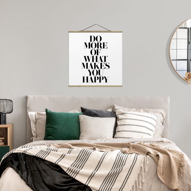Fabric print with poster hangers - Do More Of What Makes You Happy