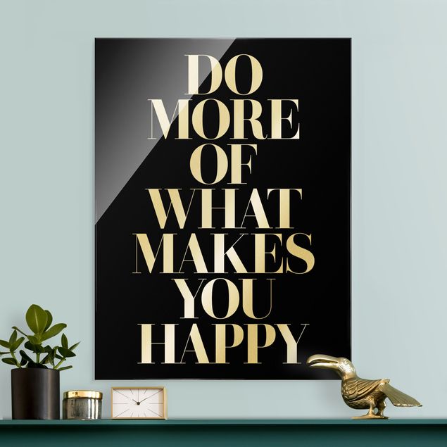 Glass print - Do more of what makes you happy Black - Portrait format